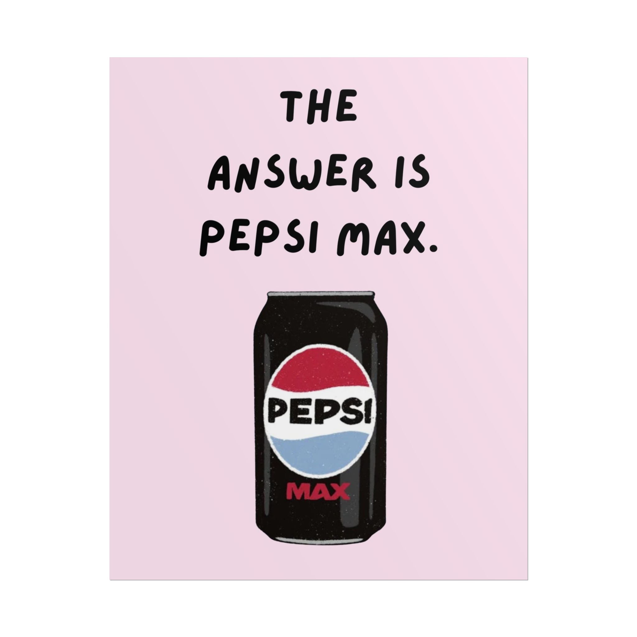 Rolled Poster — The Answer Is Pepsi Max