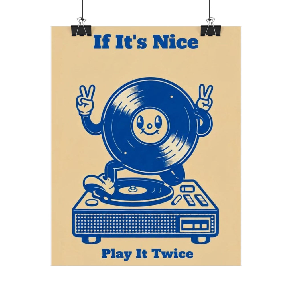 Rolled Poster — If It's Nice, Play It Twice