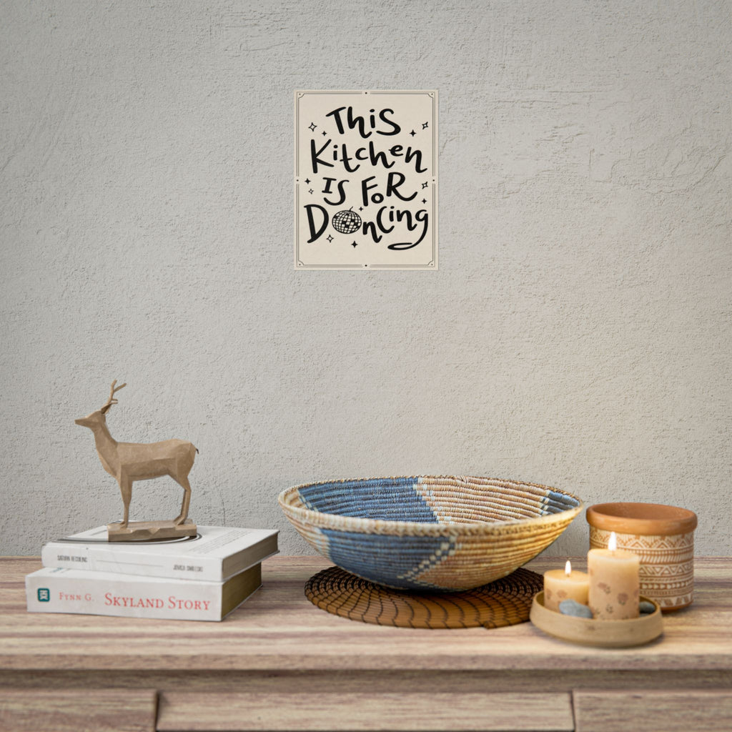 Rolled Poster —This Kitchen Is For Dancing