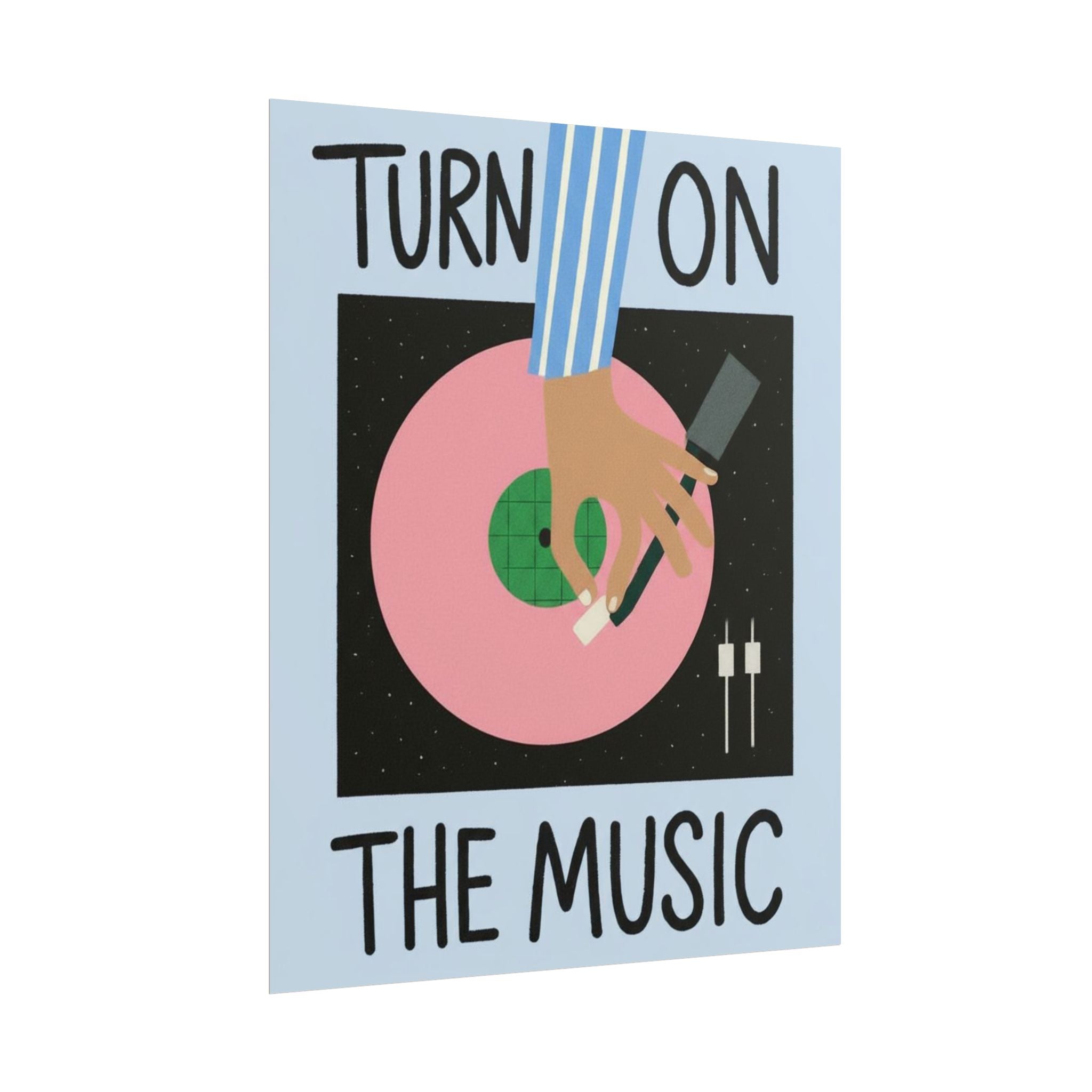 Rolled Poster - Turn On The Music