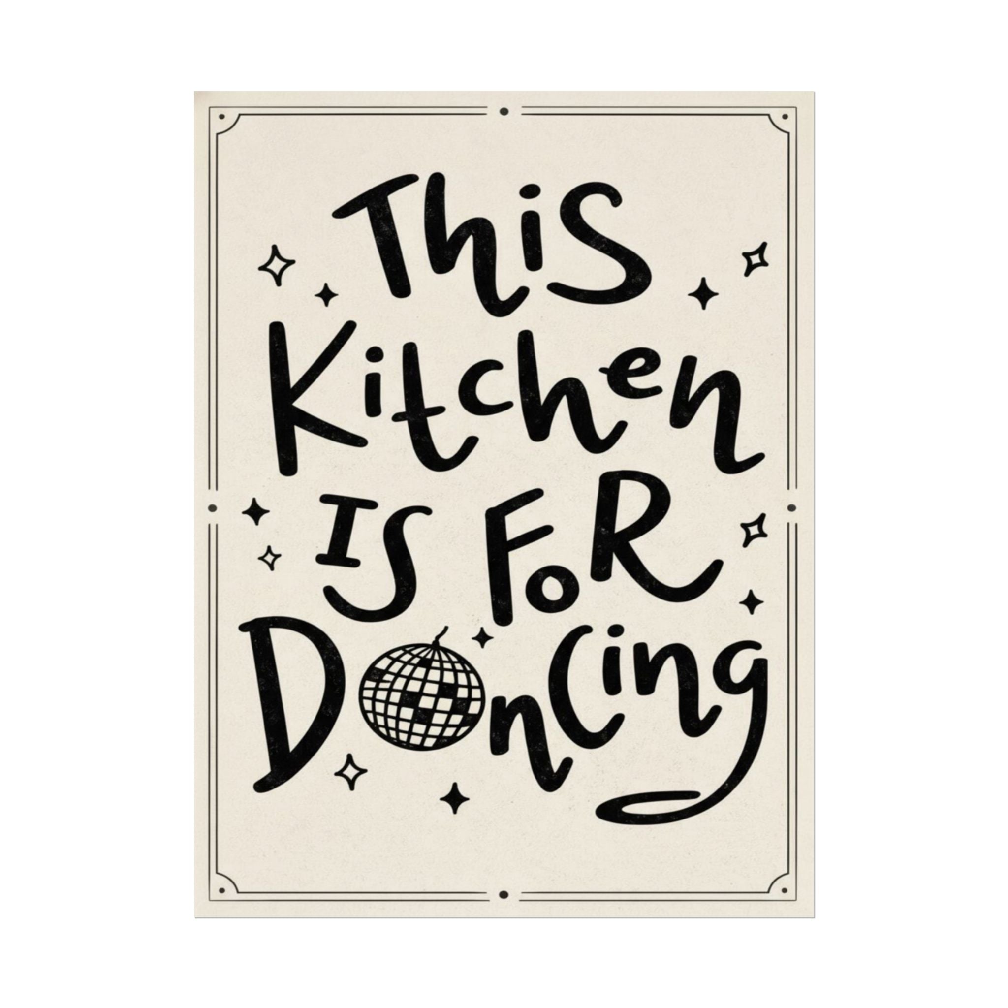Rolled Poster —This Kitchen Is For Dancing