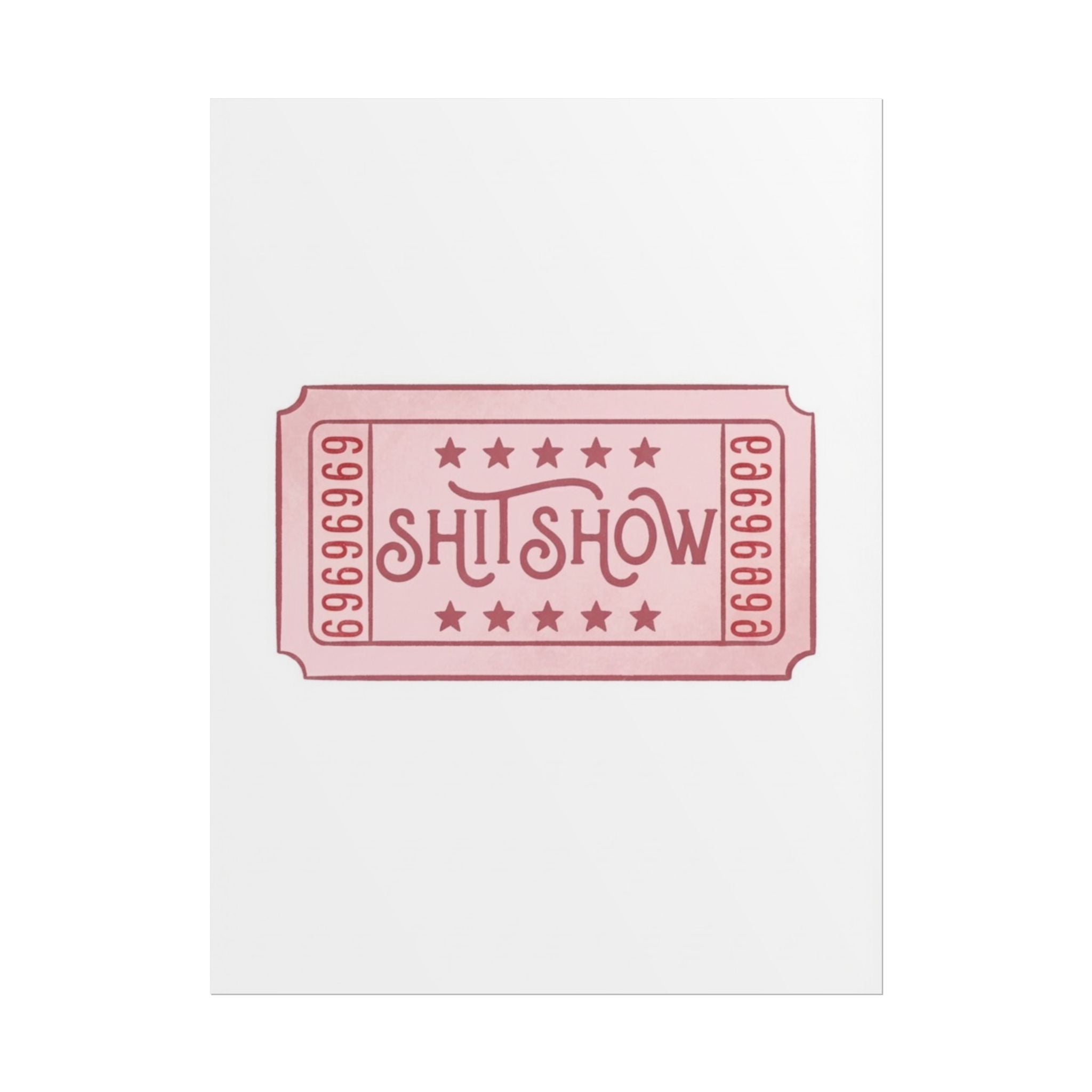 Rolled Poster- Shitshow Ticket