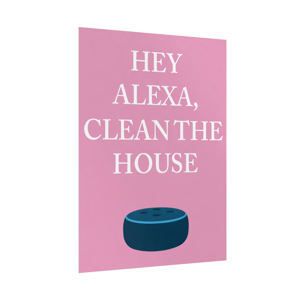 Rolled Posters - Hey Alexa