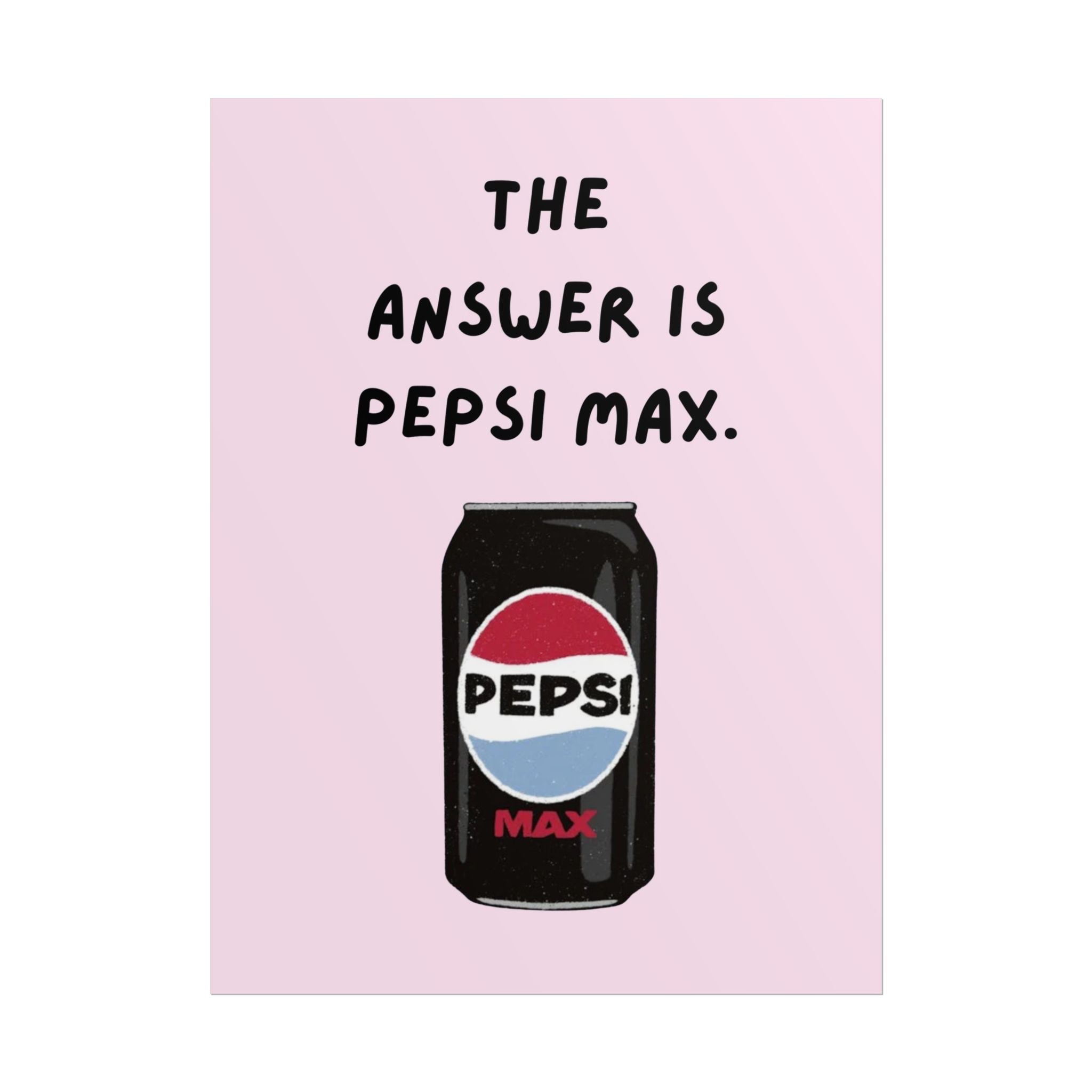 Rolled Poster — The Answer Is Pepsi Max