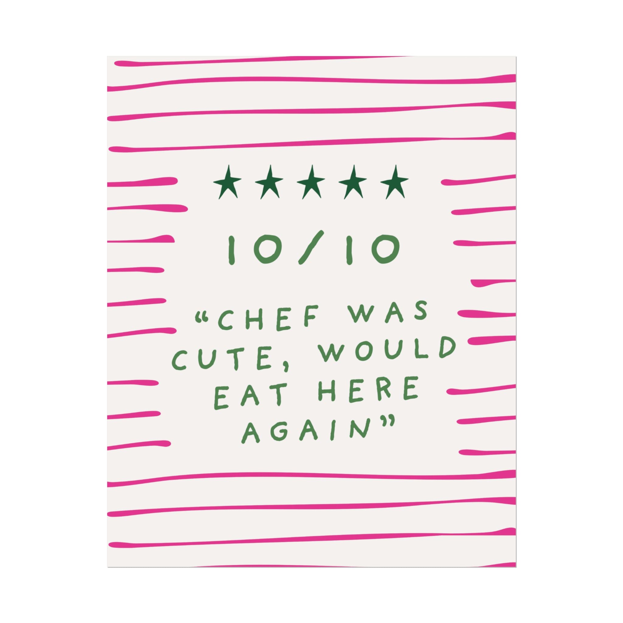 Rolled Poster — 10/10 “Chef Was Cute, Would Eat Here Again”
