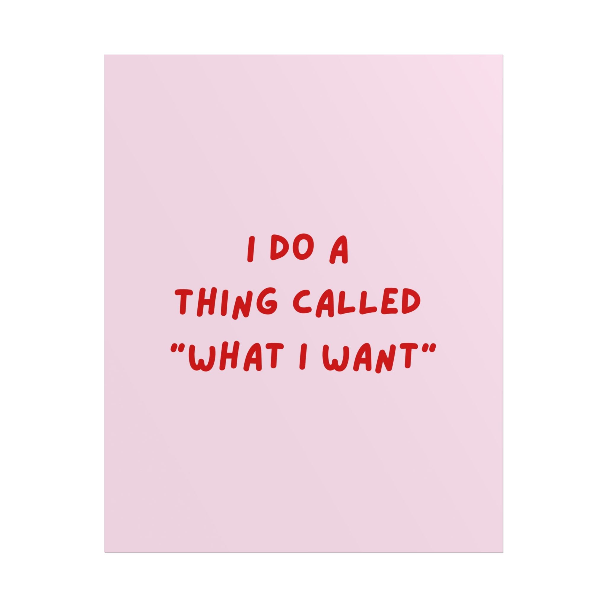 Rolled Poster- What I Want