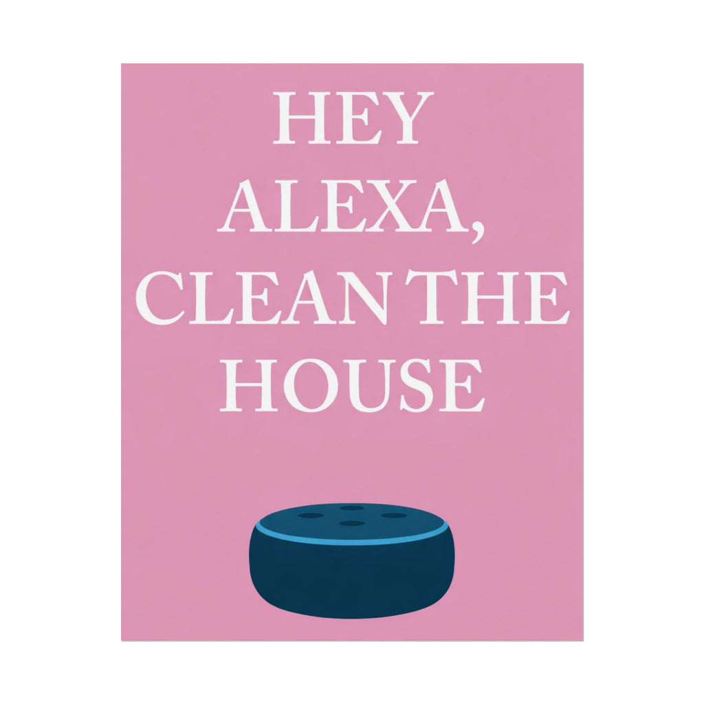 Rolled Posters - Hey Alexa
