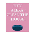 Rolled Posters - Hey Alexa