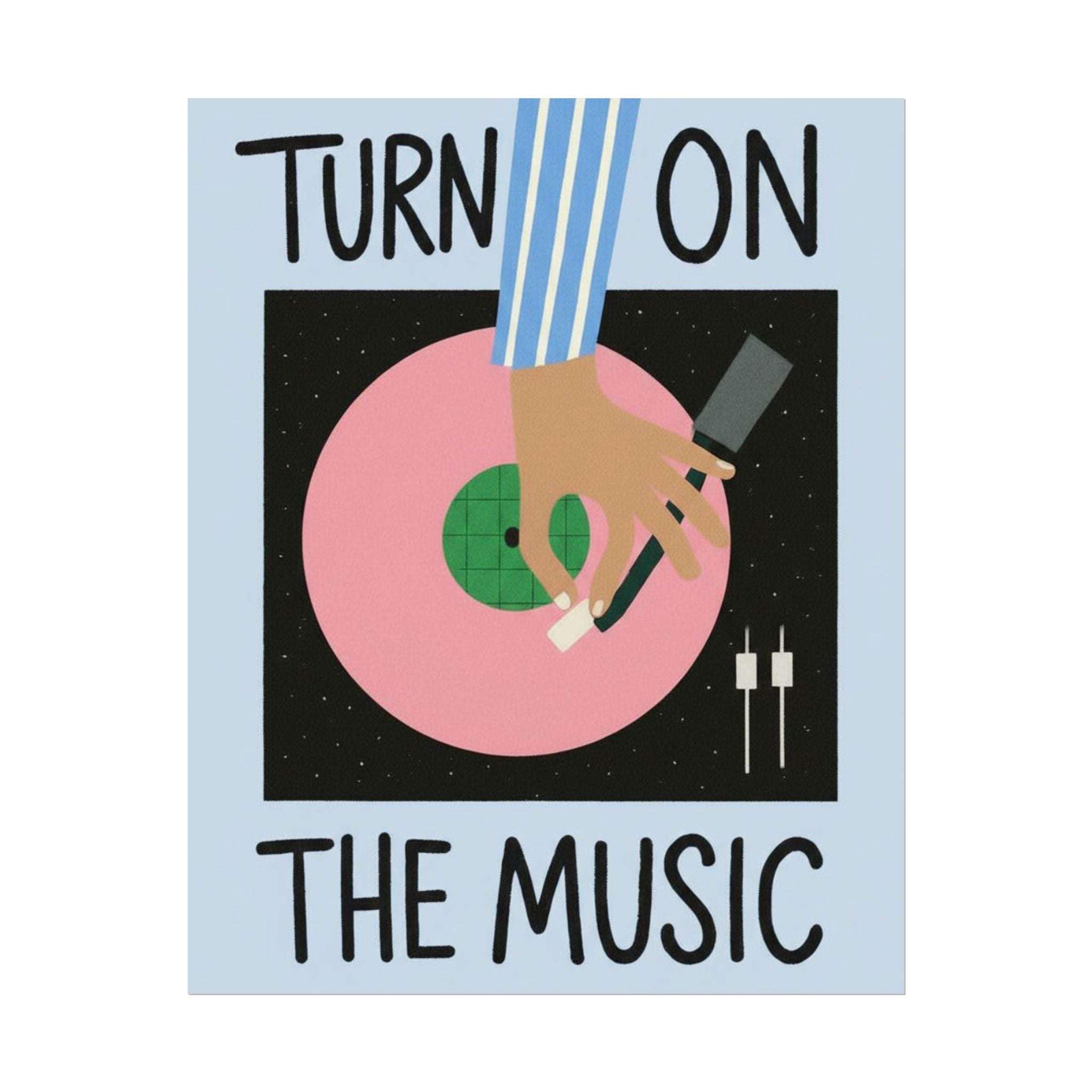 Rolled Poster - Turn On The Music