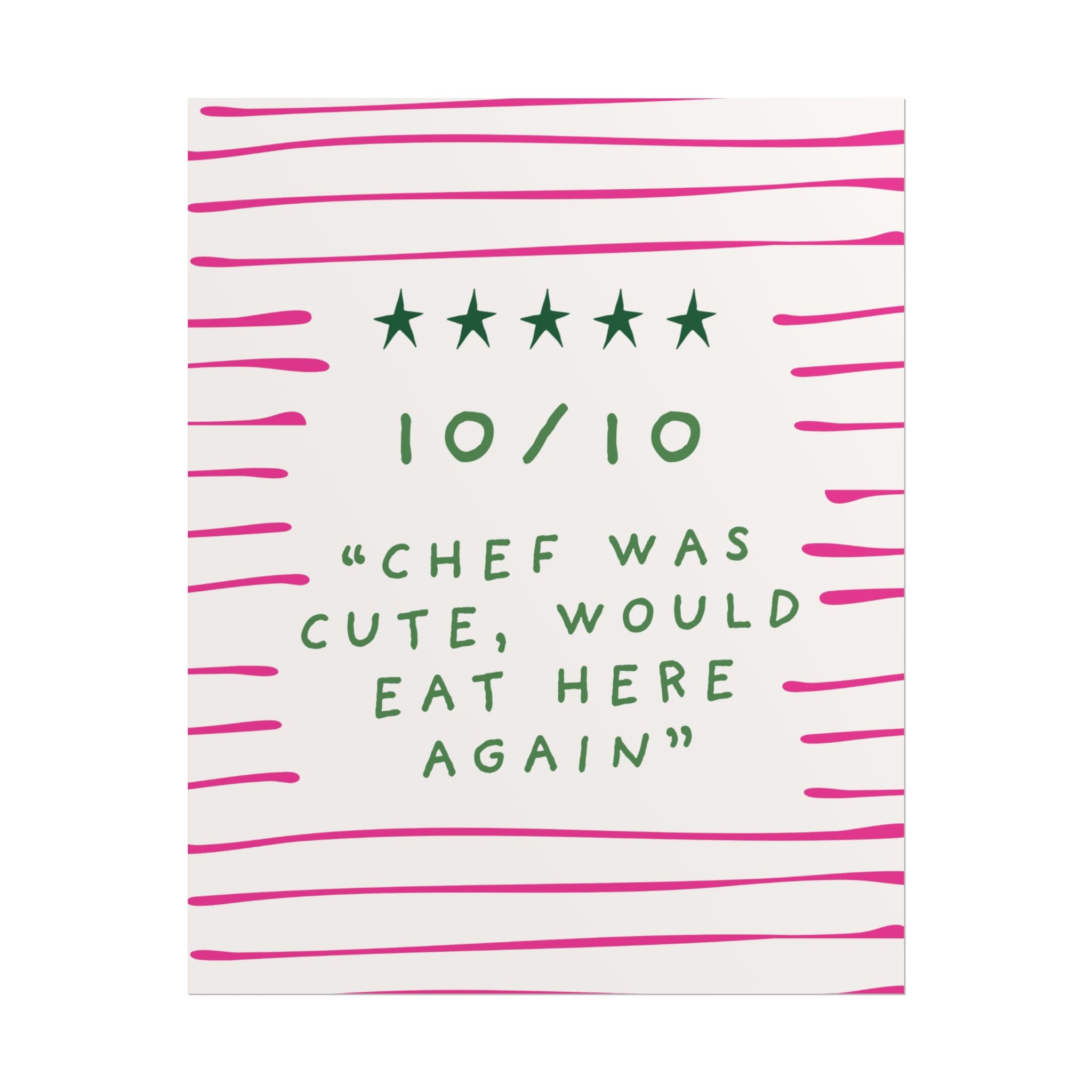 Rolled Poster — 10/10 “Chef Was Cute, Would Eat Here Again”
