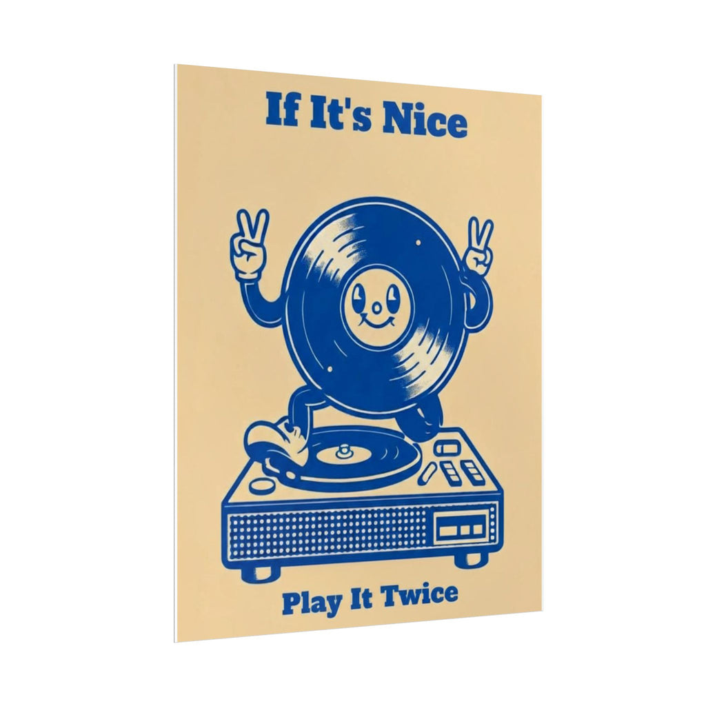 Rolled Poster — If It's Nice, Play It Twice
