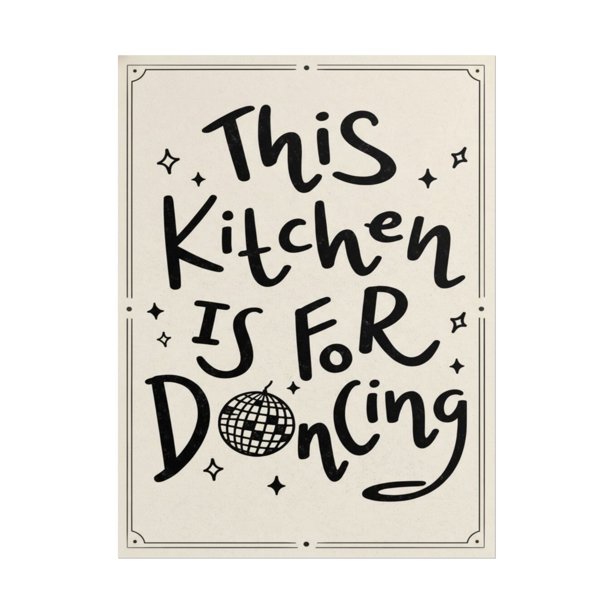 Rolled Poster —This Kitchen Is For Dancing