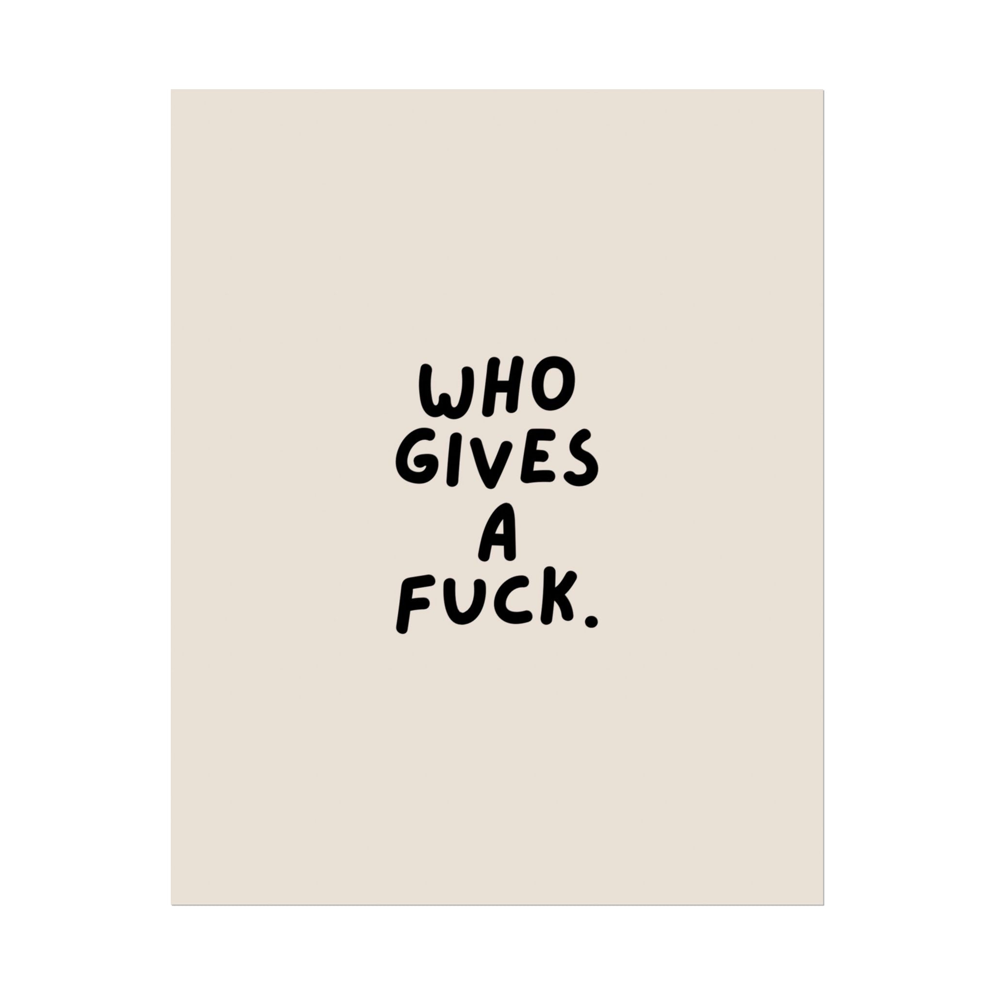 Rolled Poster — Who Gives A Fuck.
