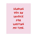 Rolled Poster — Sending You an Invoice