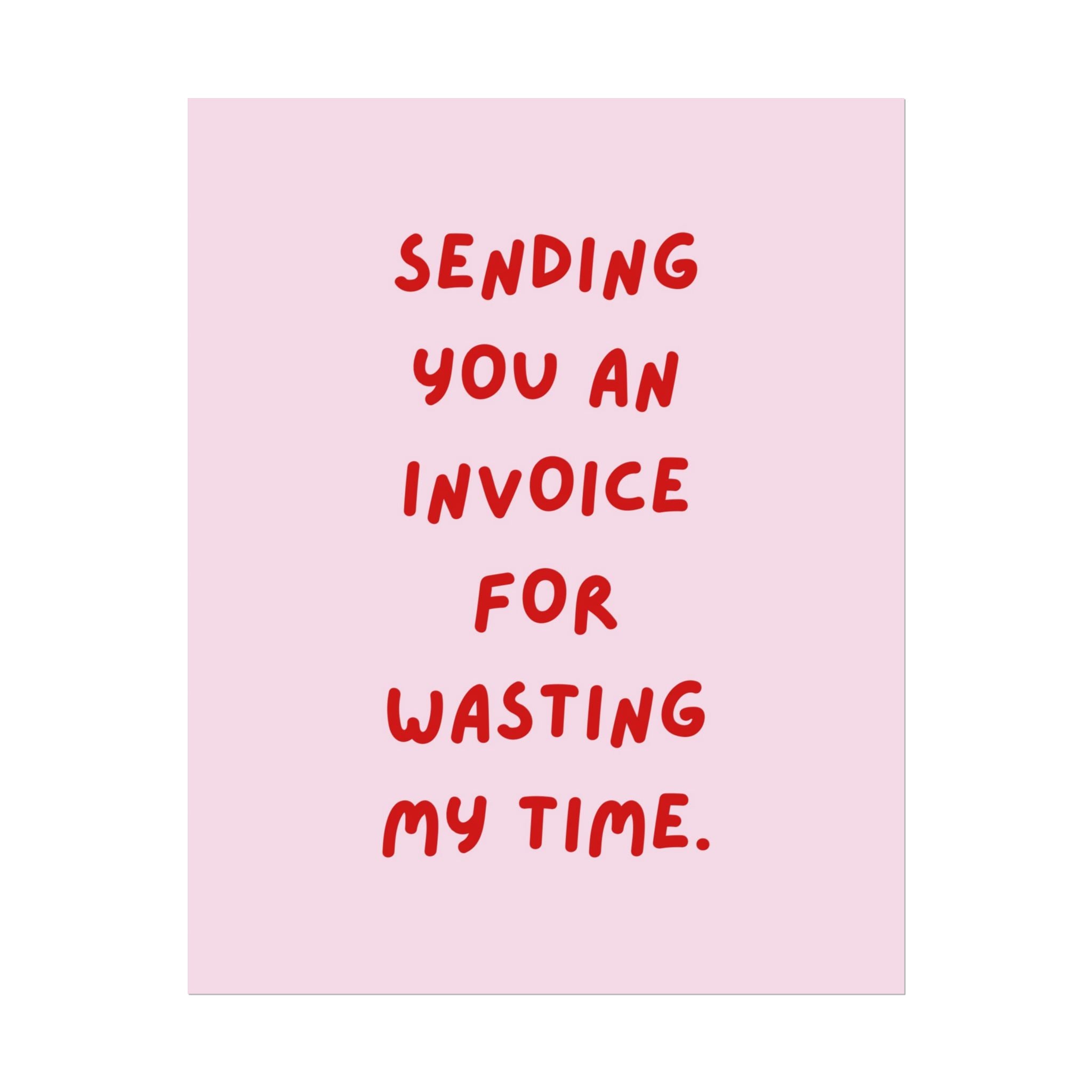 Rolled Poster — Sending You an Invoice