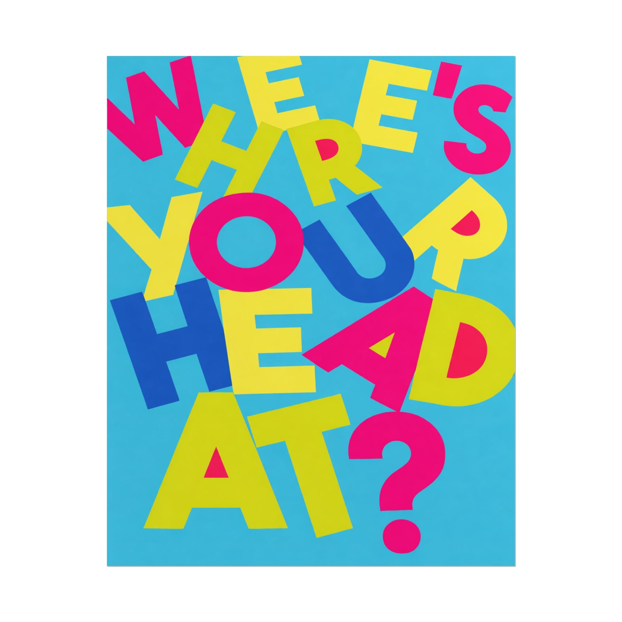 Rolled Poster — Where's Your Head At? Colourful