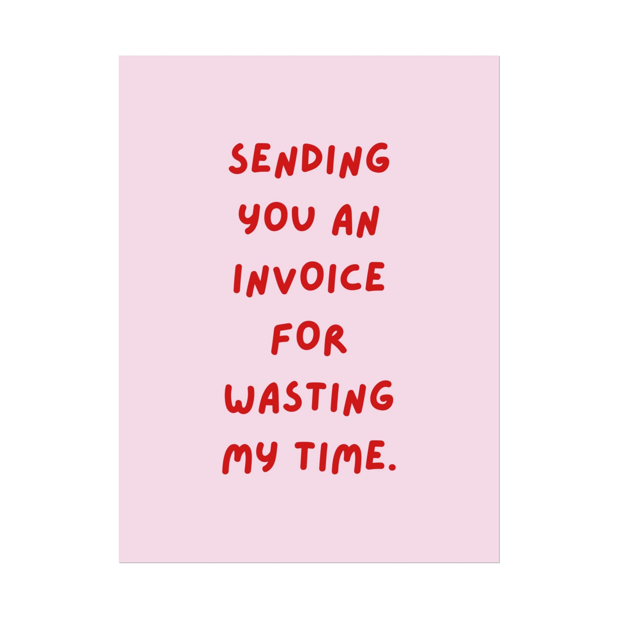 Rolled Poster — Sending You an Invoice