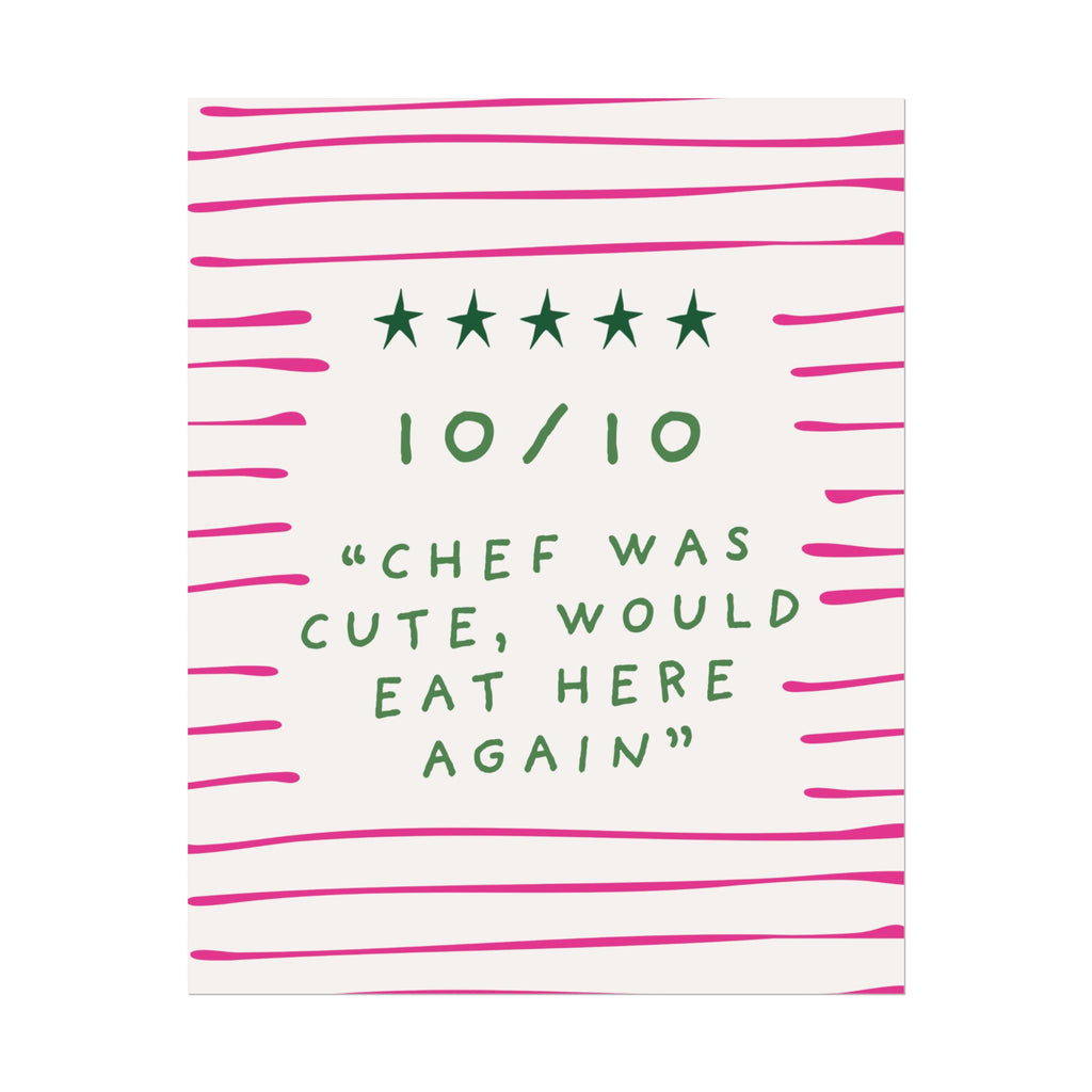 Rolled Poster — 10/10 “Chef Was Cute, Would Eat Here Again”