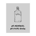 Rolled Poster — No Memories. No Fucks Given.