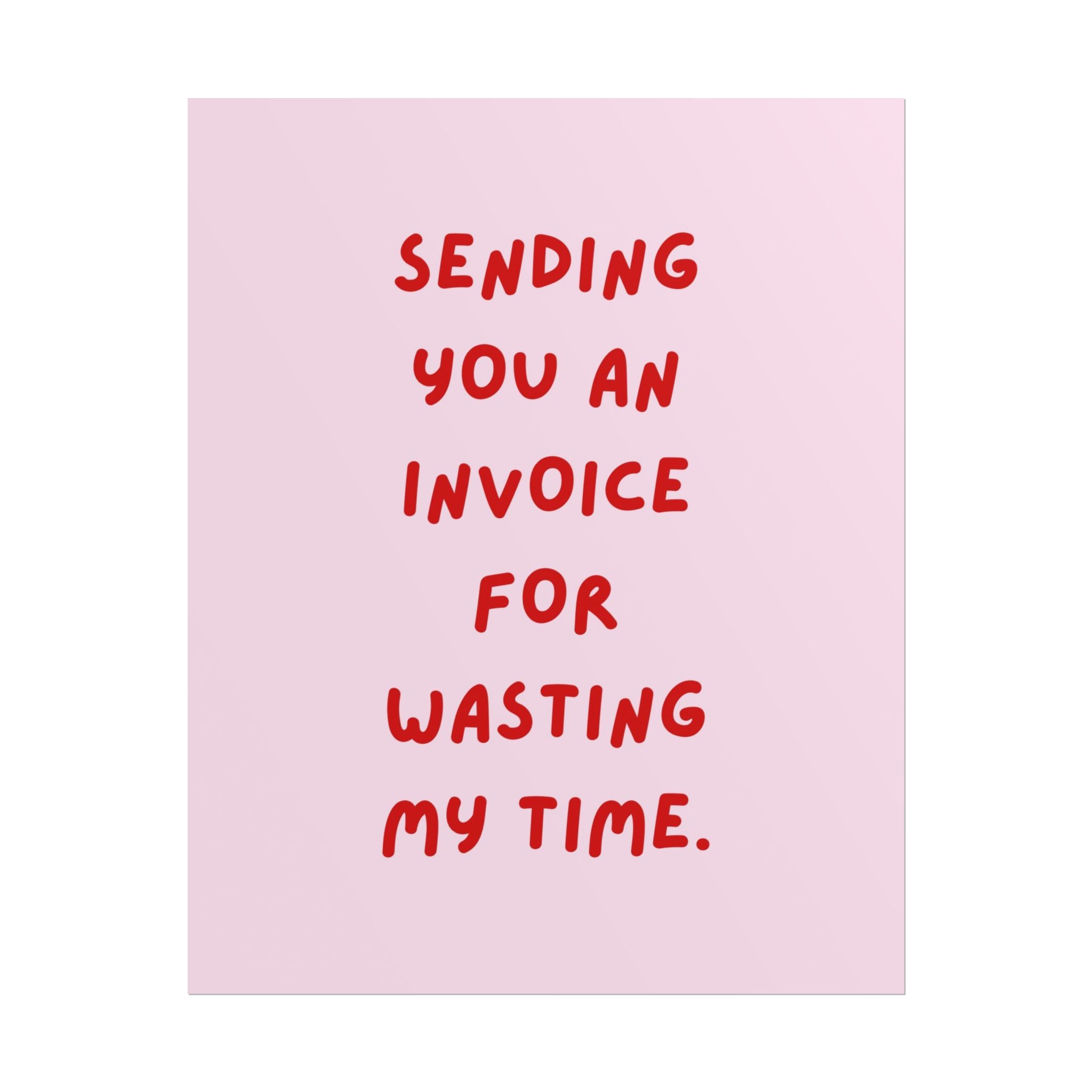 Rolled Poster — Sending You an Invoice