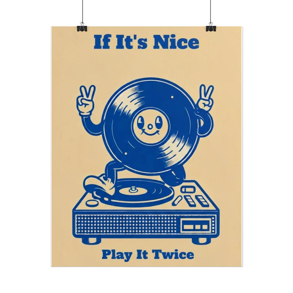 Rolled Poster — If It's Nice, Play It Twice