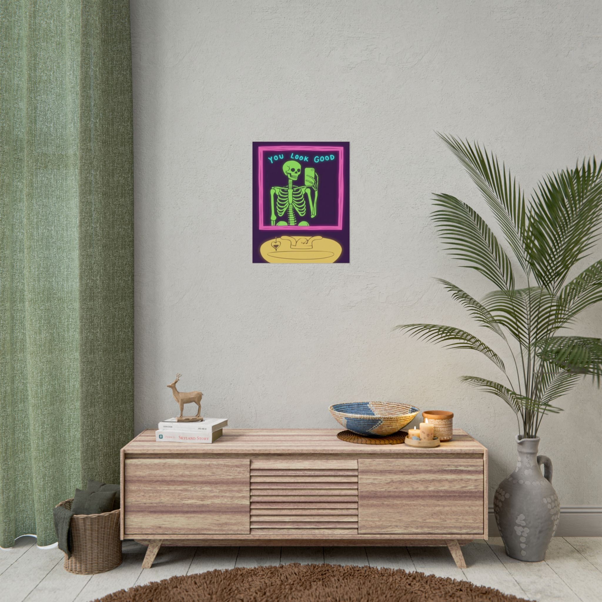 Rolled Poster - You Look Good Skeleton.