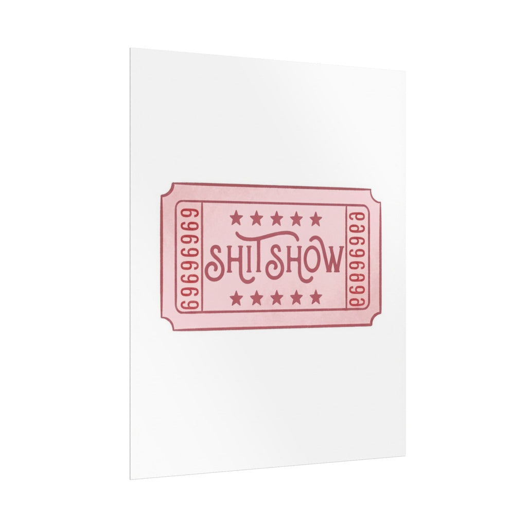 Rolled Poster- Shitshow Ticket