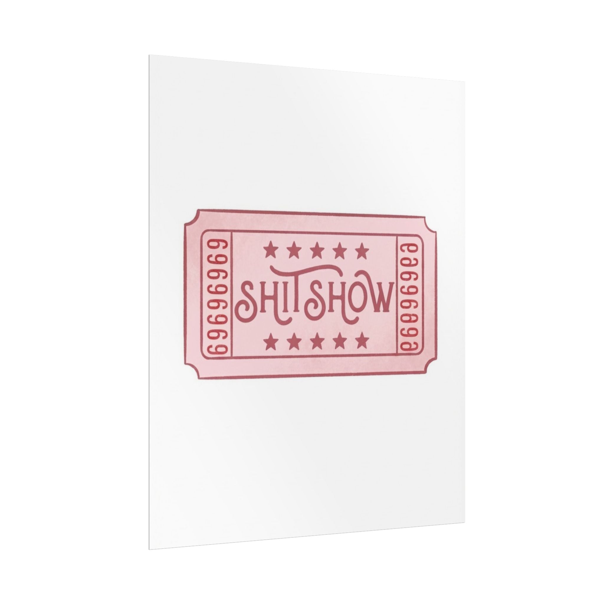 Rolled Poster- Shitshow Ticket