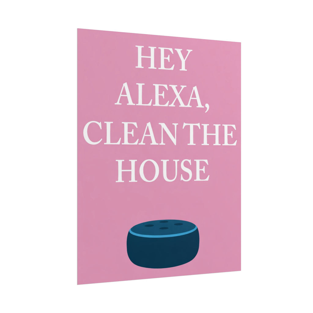 Rolled Posters - Hey Alexa