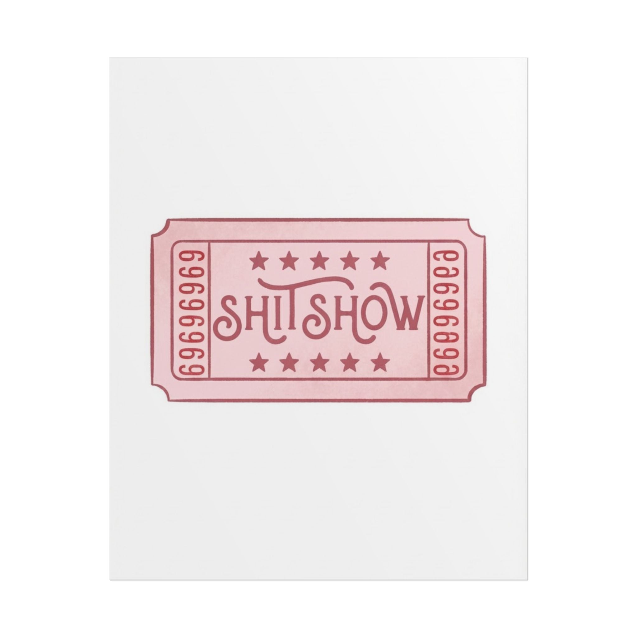 Rolled Poster- Shitshow Ticket