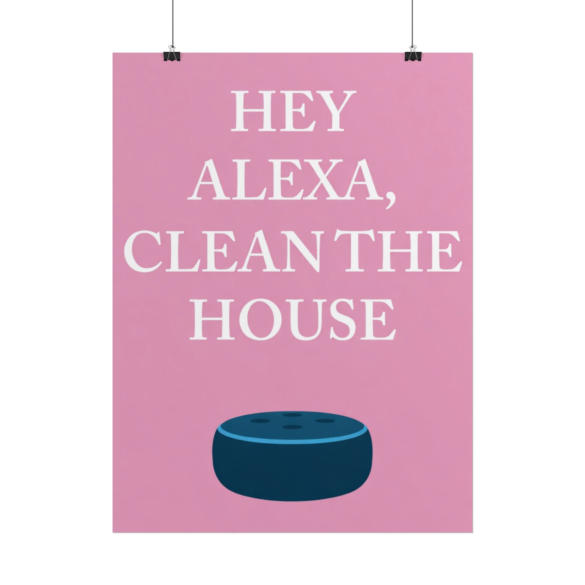 Rolled Posters - Hey Alexa