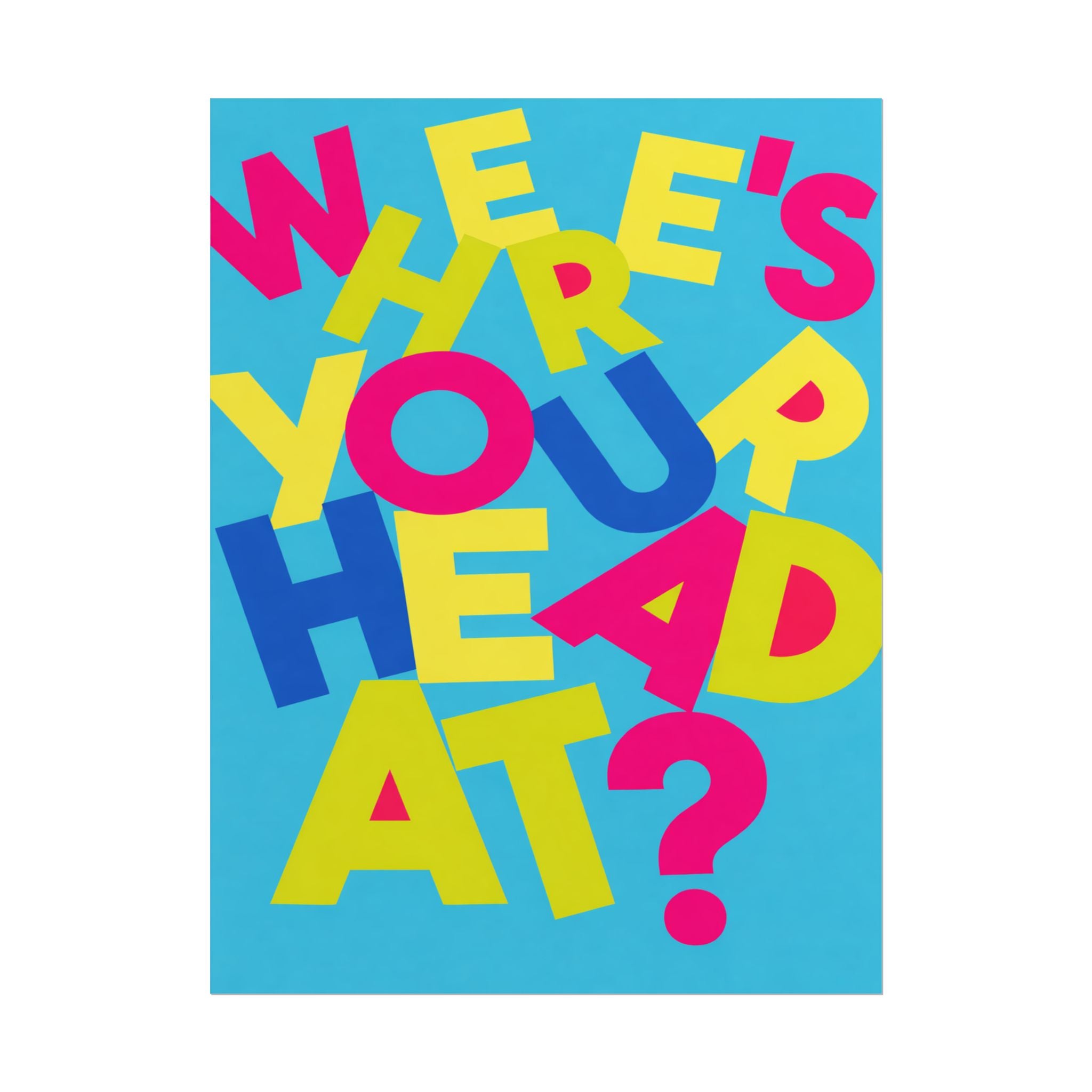 Rolled Poster — Where's Your Head At? Colourful
