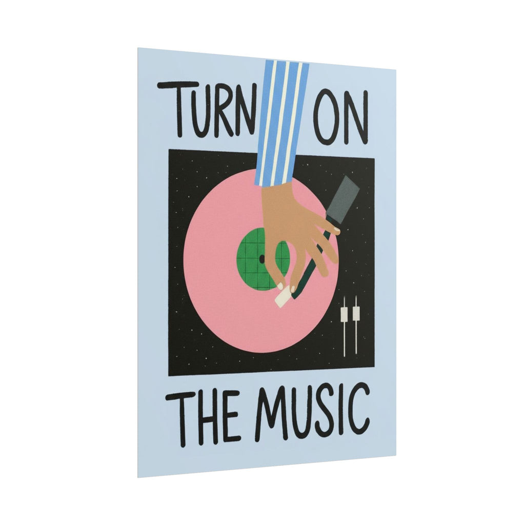 Rolled Poster - Turn On The Music