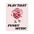 Rolled Poster — Play That Funky Music