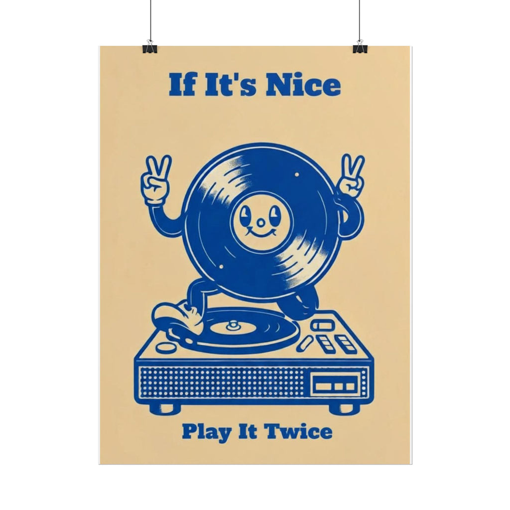 Rolled Poster — If It's Nice, Play It Twice