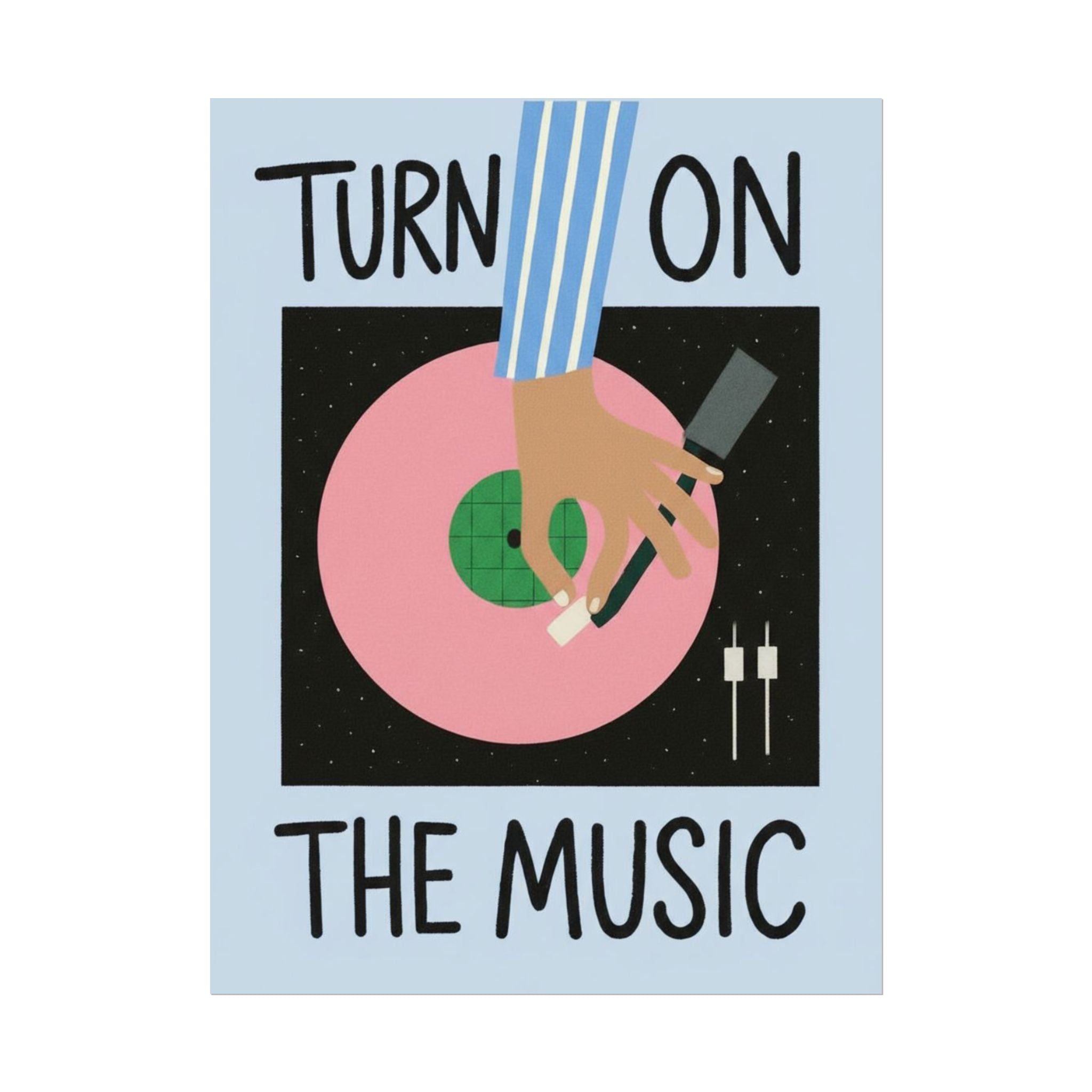 Rolled Poster - Turn On The Music