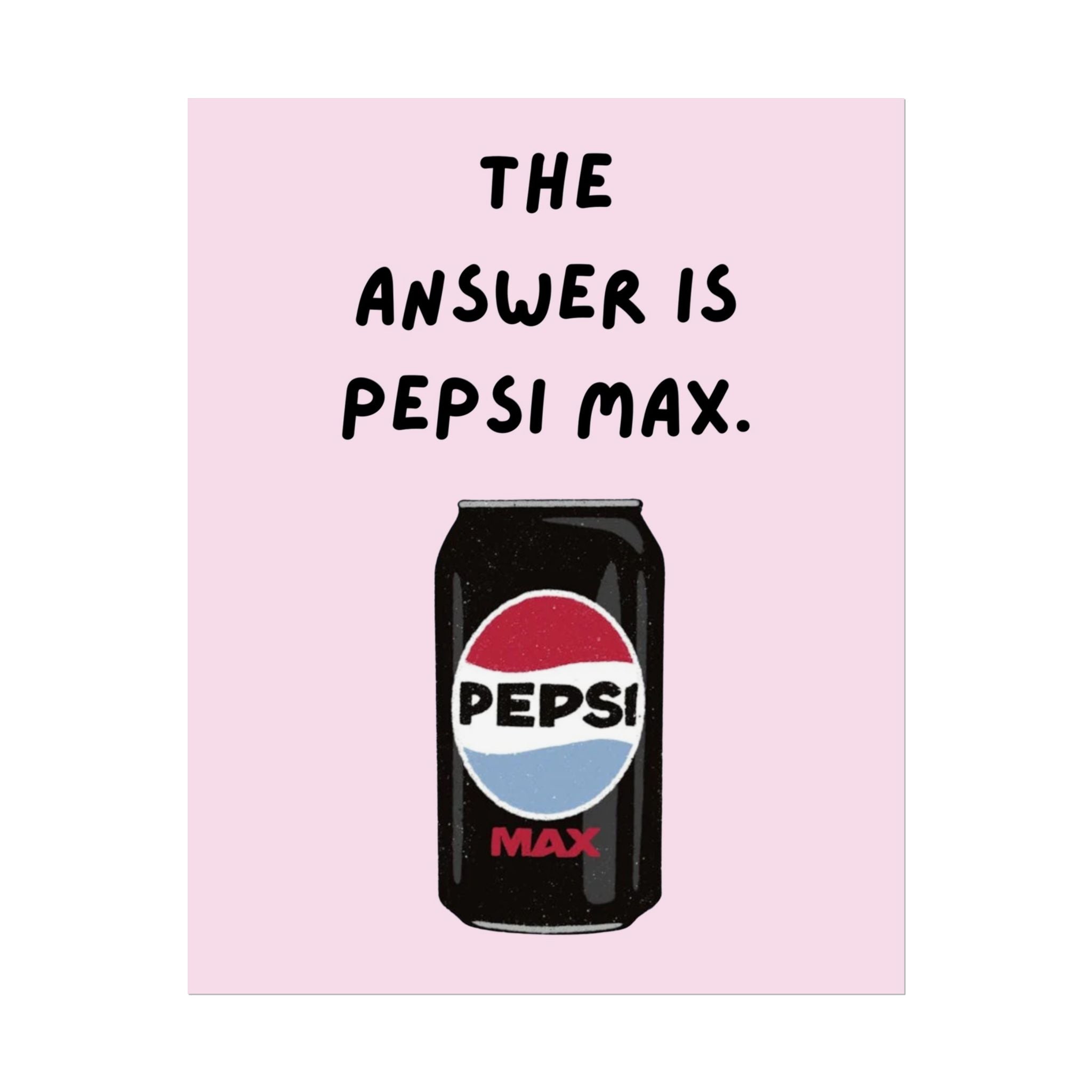 Rolled Poster — The Answer Is Pepsi Max