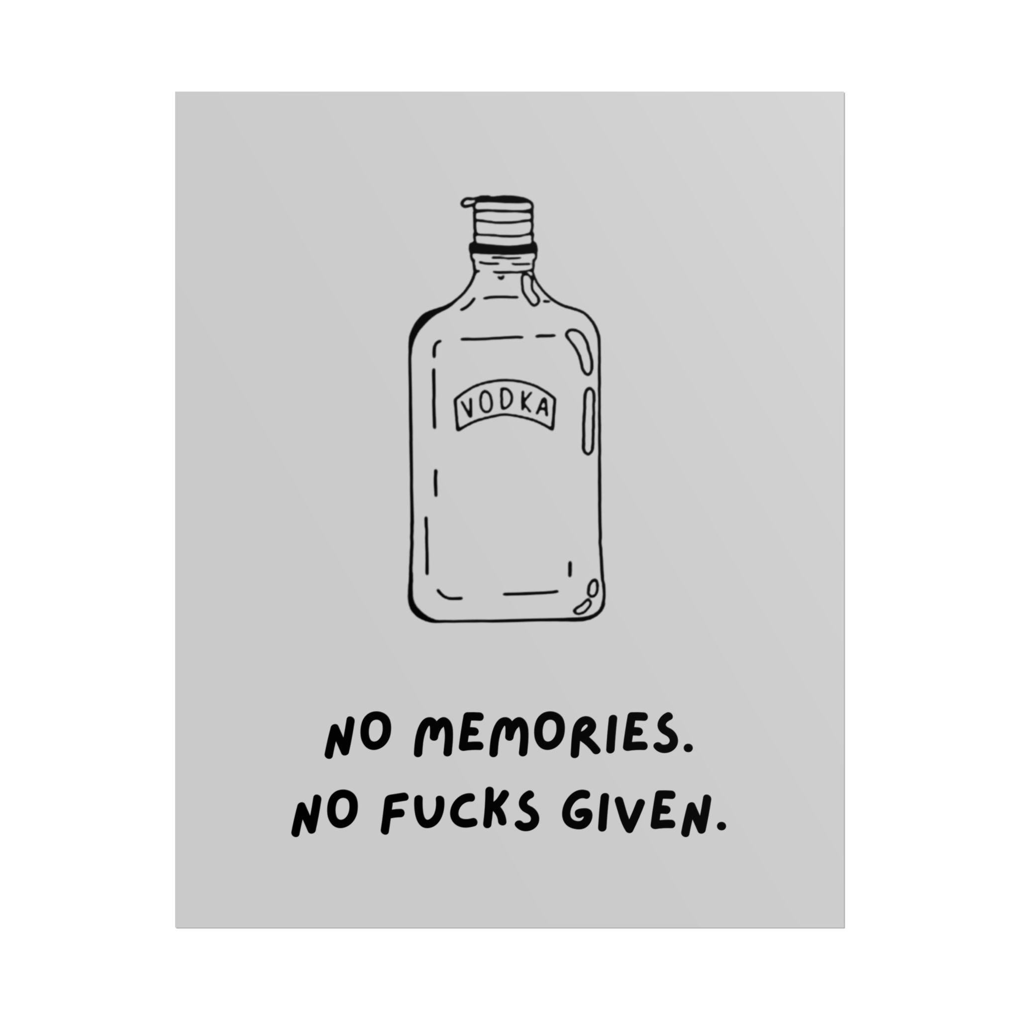 Rolled Poster — No Memories. No Fucks Given.