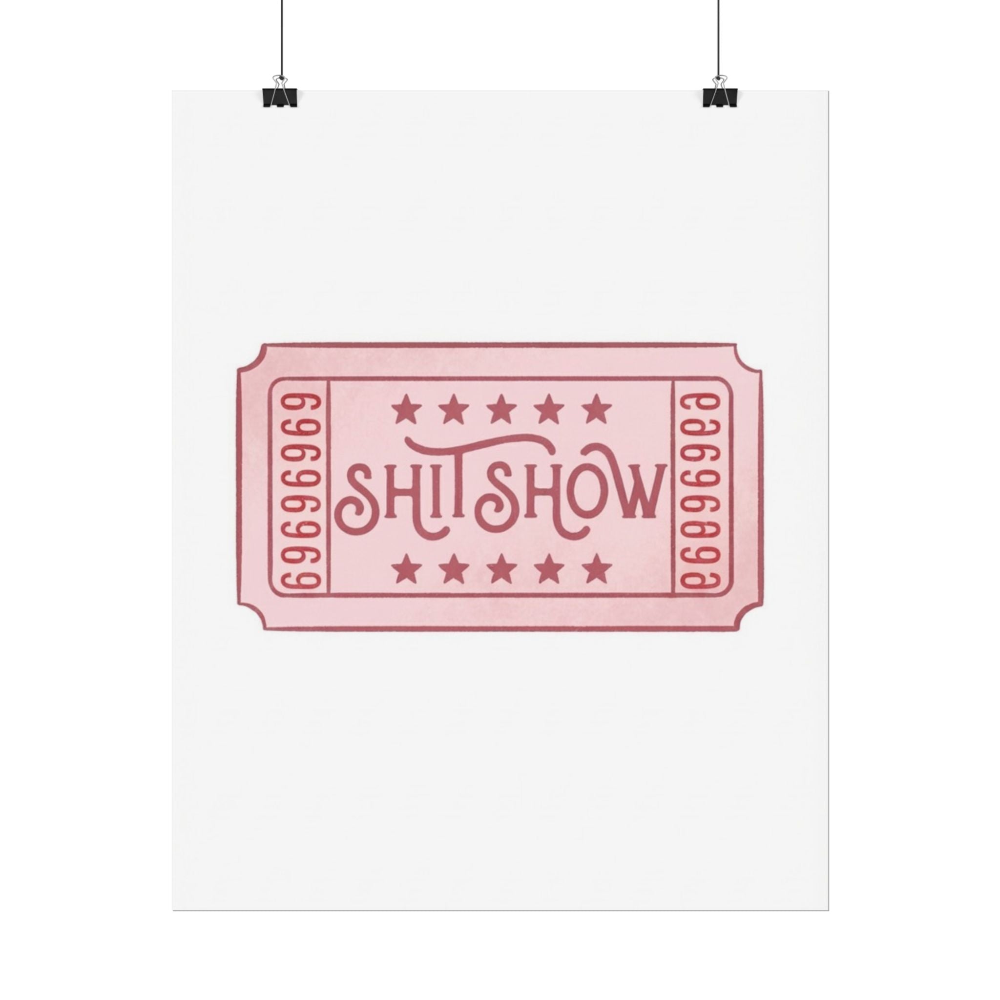 Rolled Poster- Shitshow Ticket