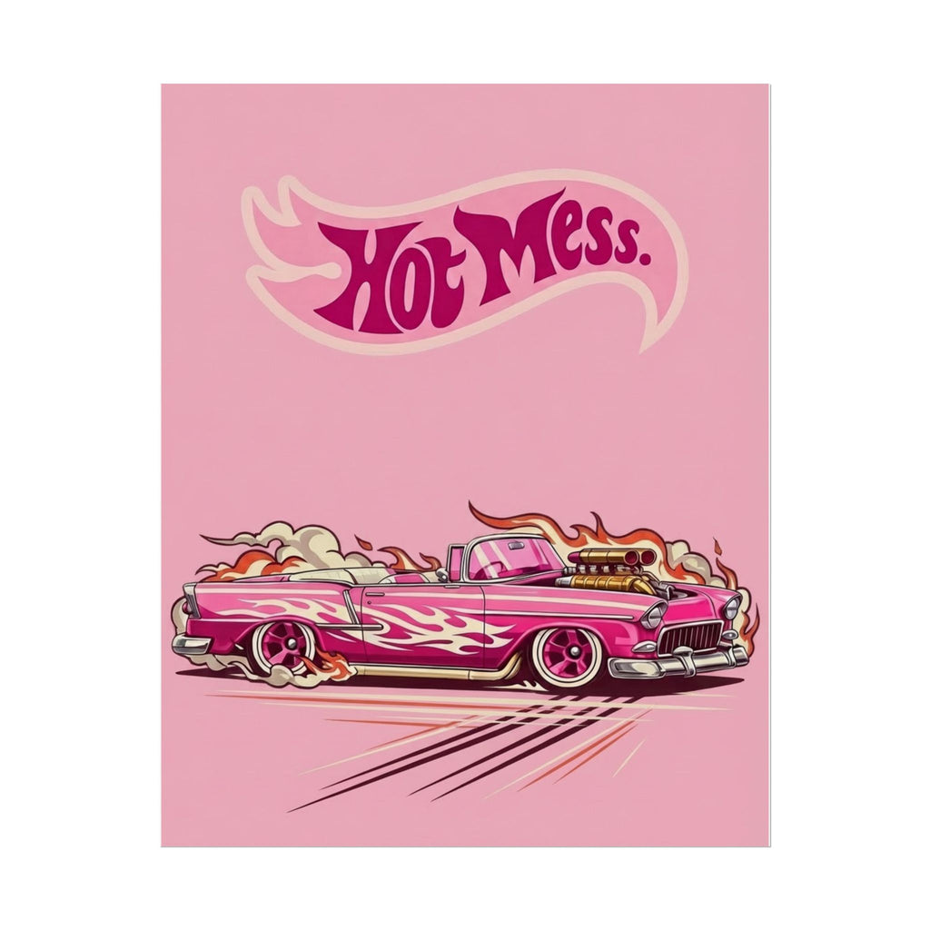 Rolled Poster - Hot Mess