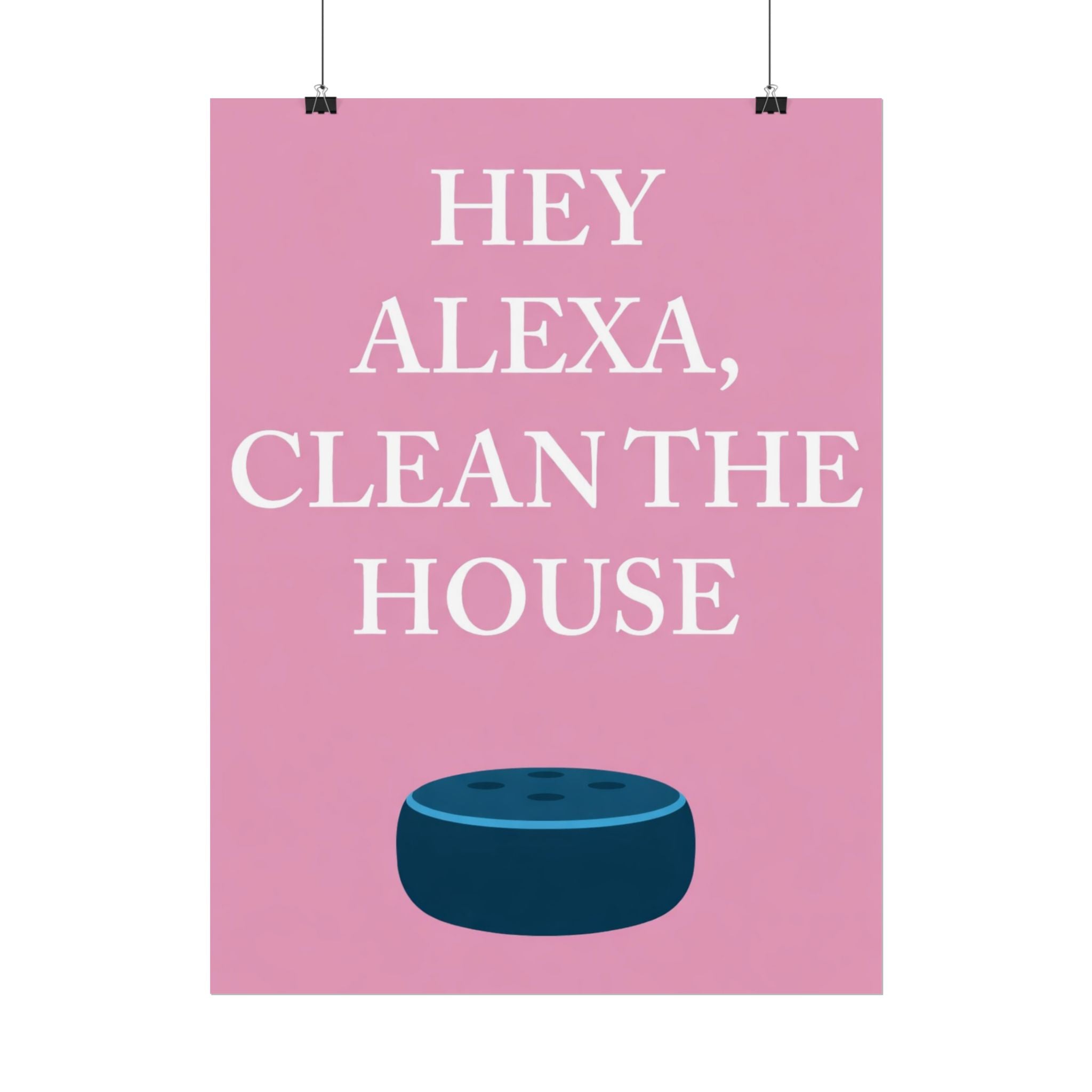 Rolled Posters - Hey Alexa