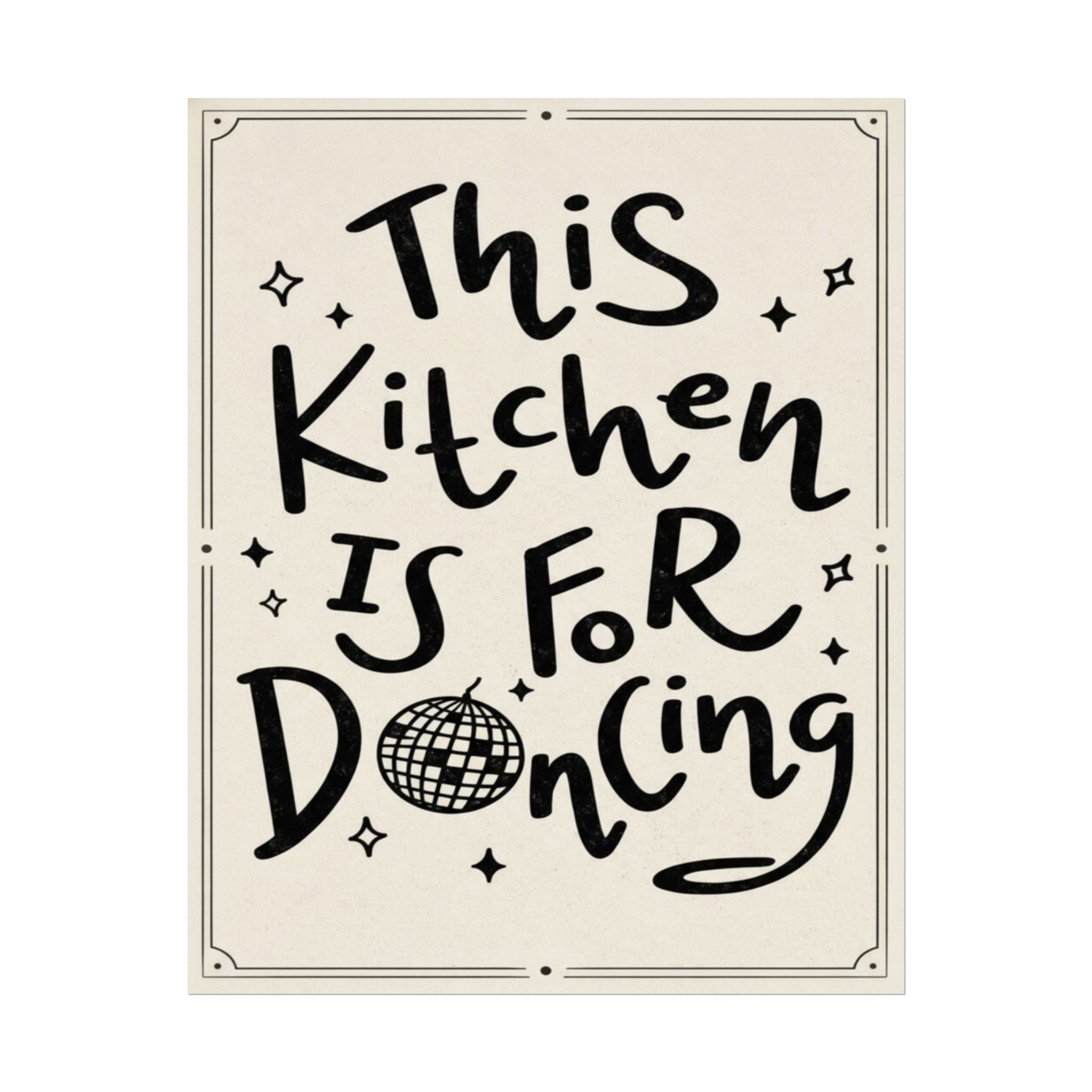 Rolled Poster —This Kitchen Is For Dancing