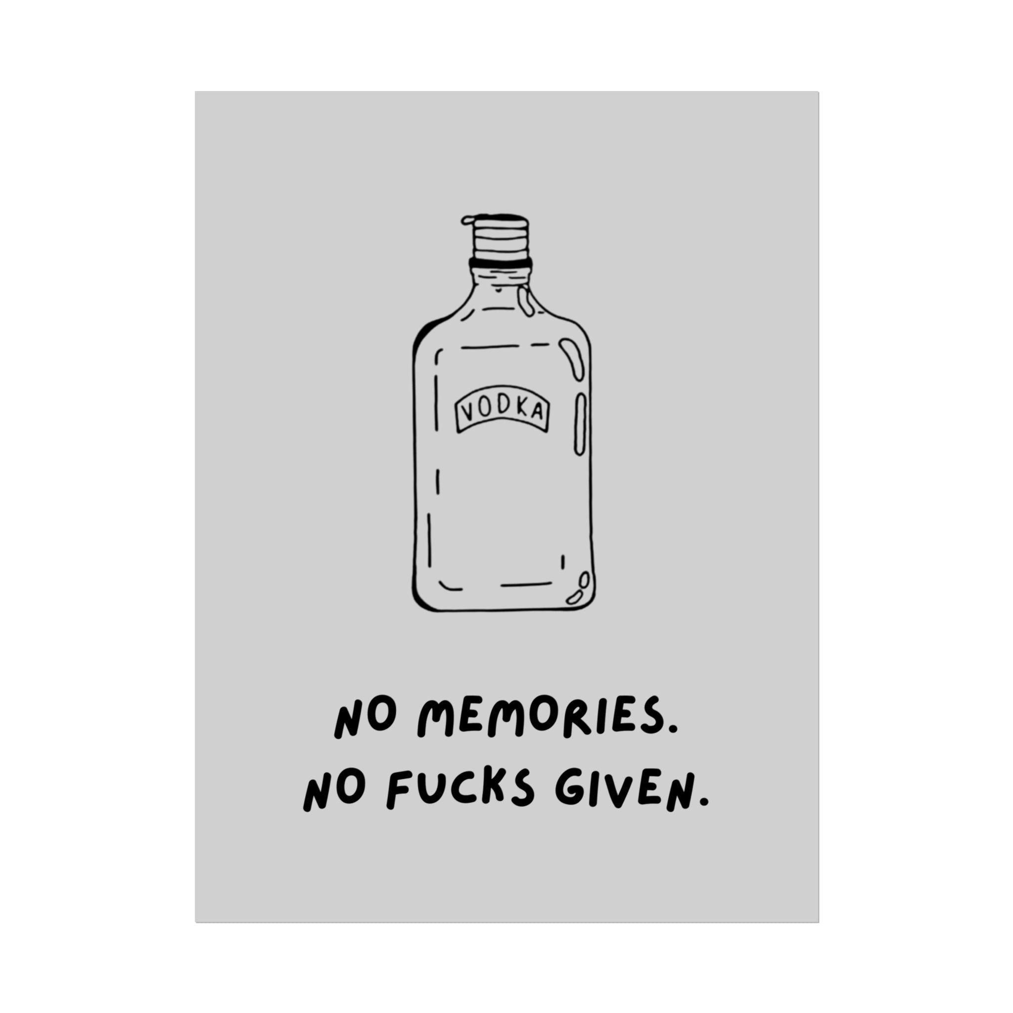 Rolled Poster — No Memories. No Fucks Given.