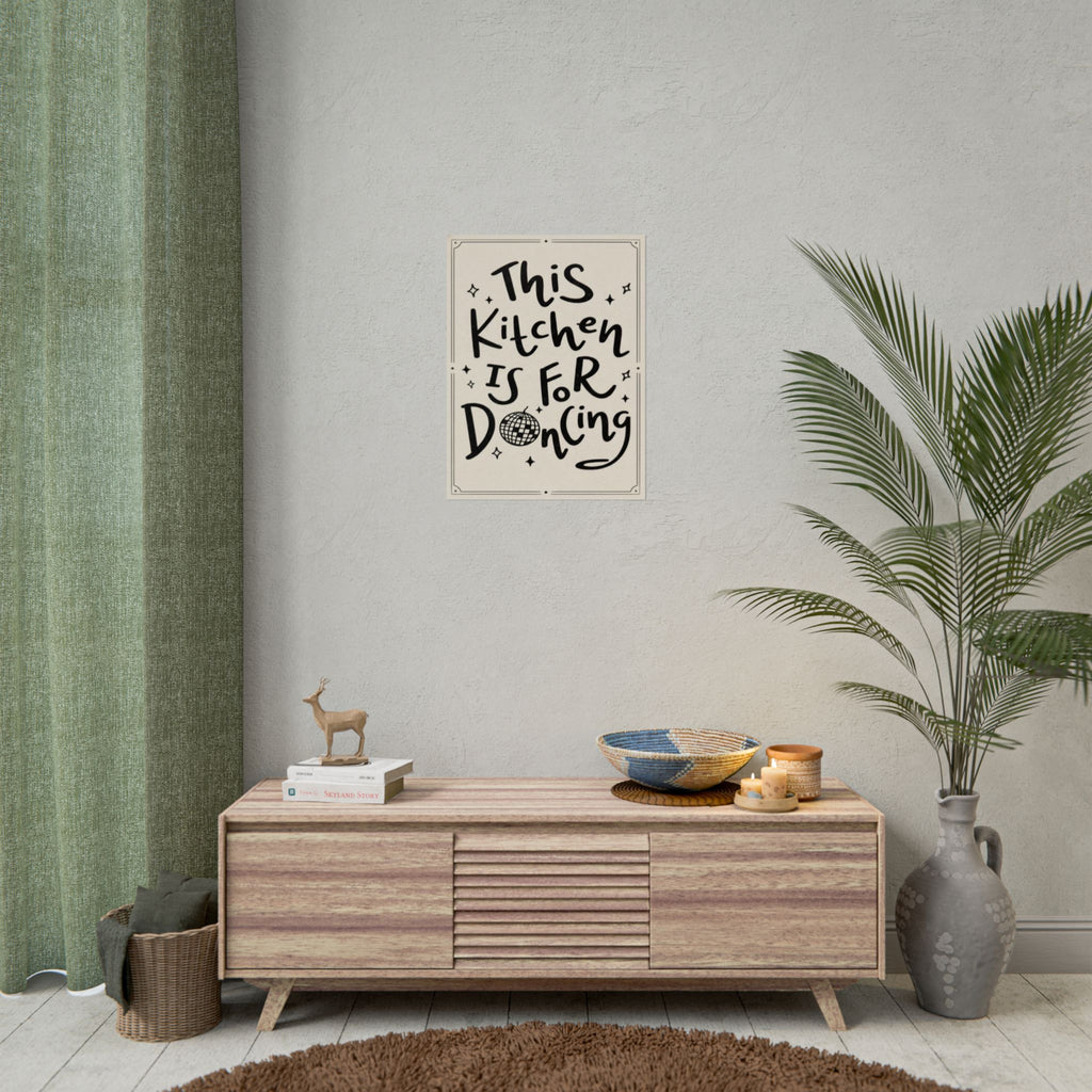 Rolled Poster —This Kitchen Is For Dancing