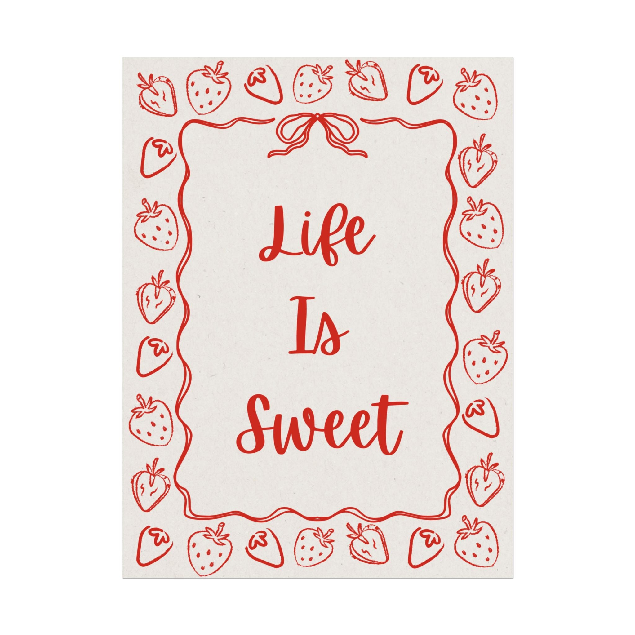 Rolled Poster - Life Is Sweet