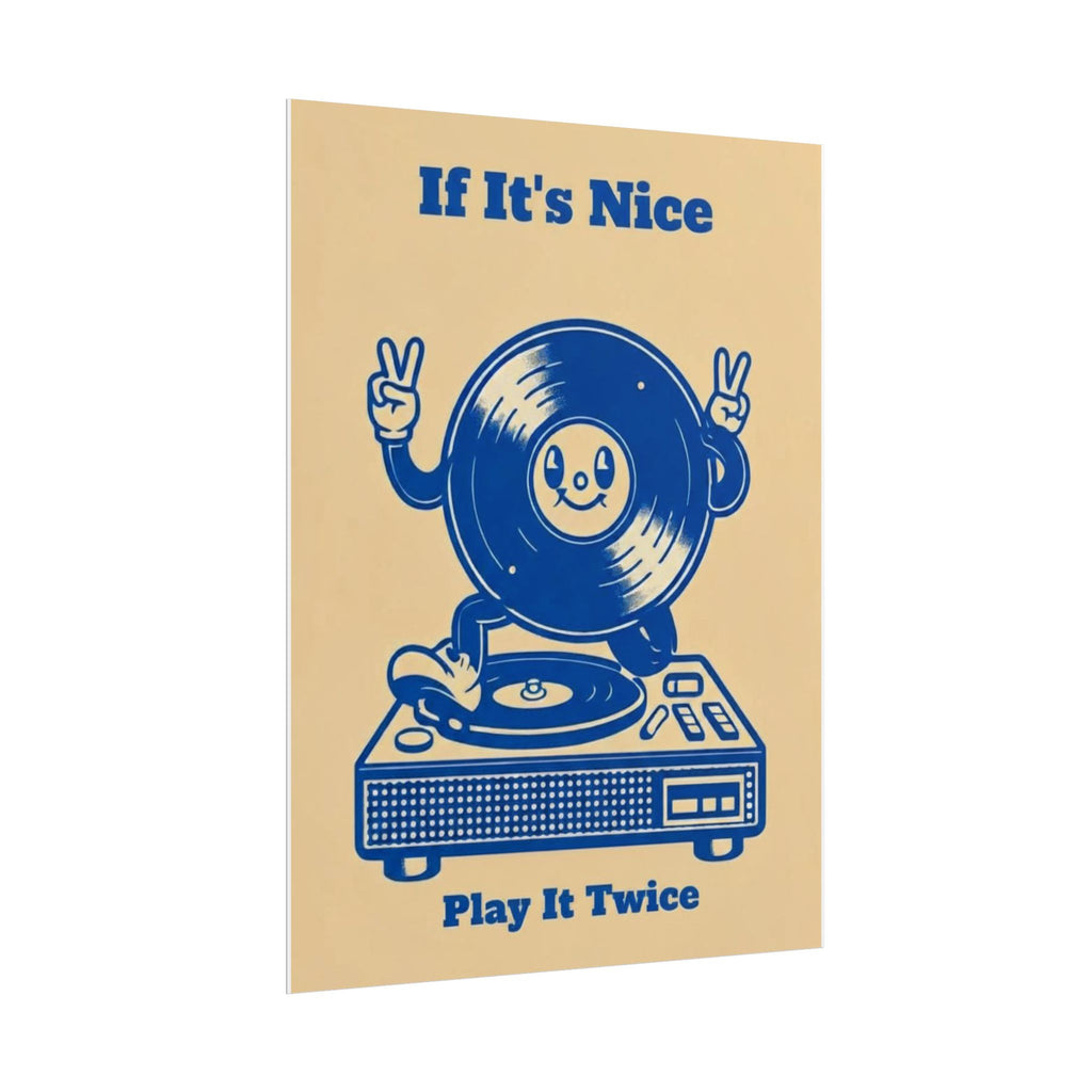 Rolled Poster — If It's Nice, Play It Twice