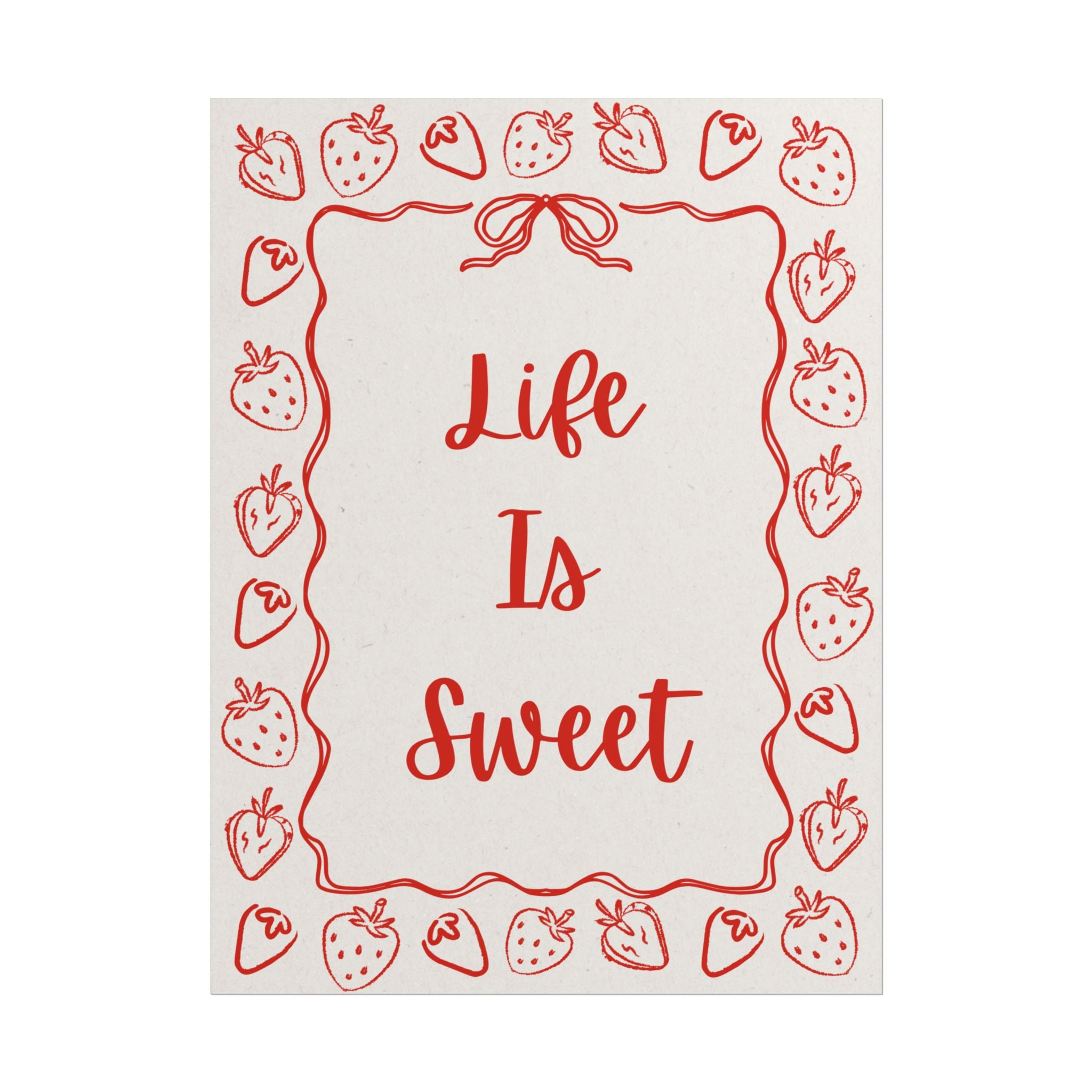 Rolled Poster - Life Is Sweet