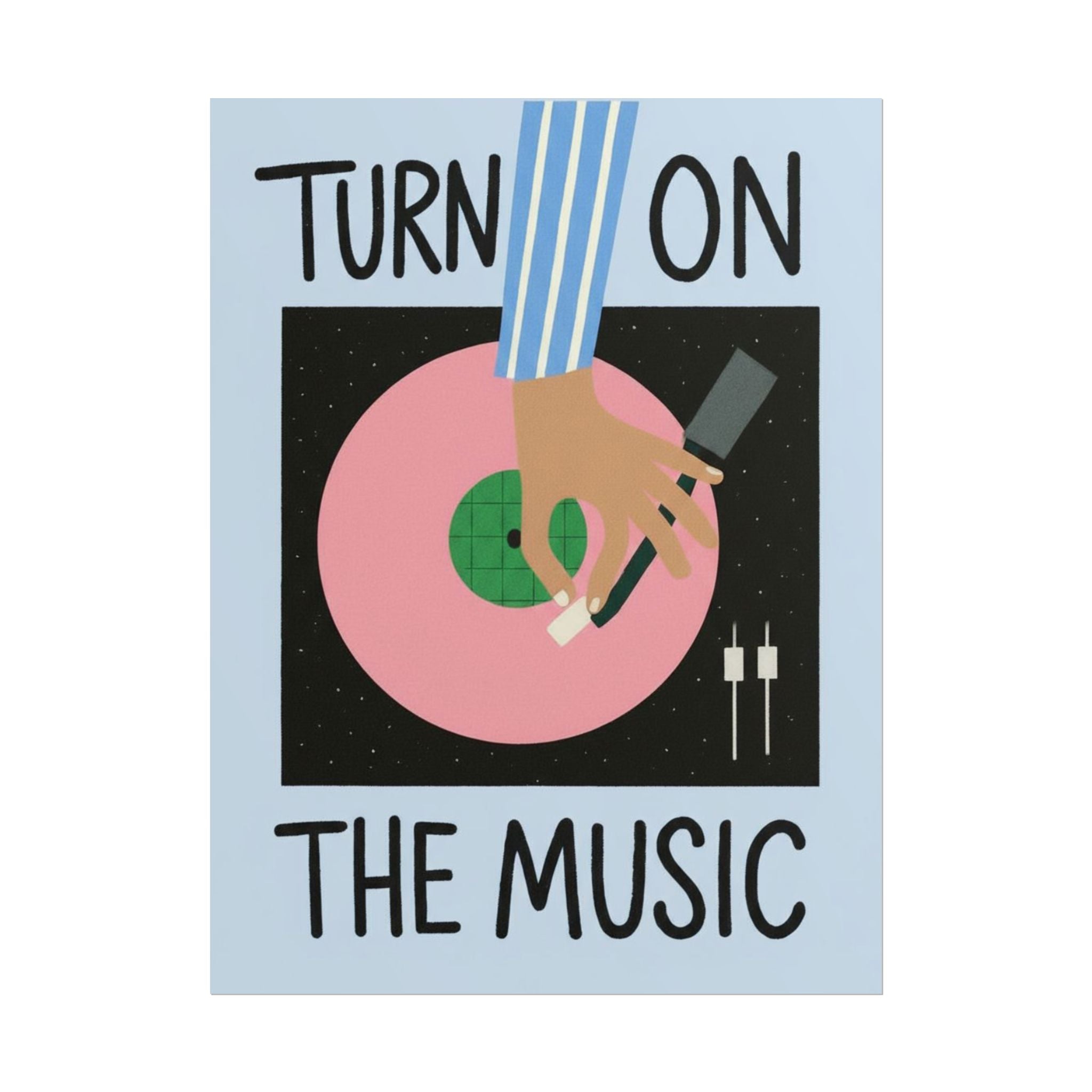 Rolled Poster - Turn On The Music