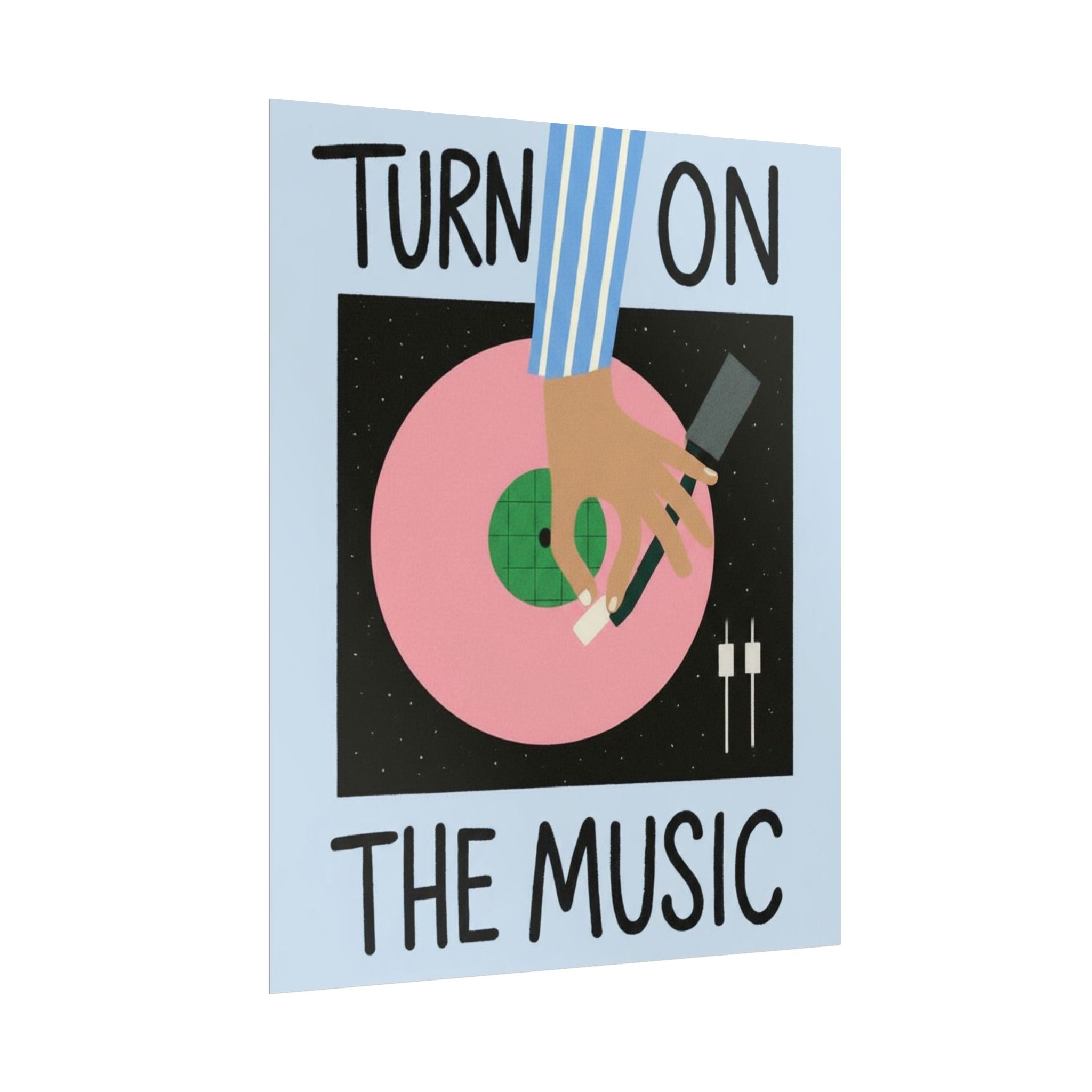 Rolled Poster - Turn On The Music