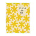 Rolled Poster - Be Your Own Sun.